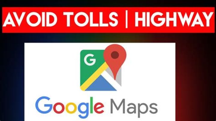 Avoid tolls highways Maps